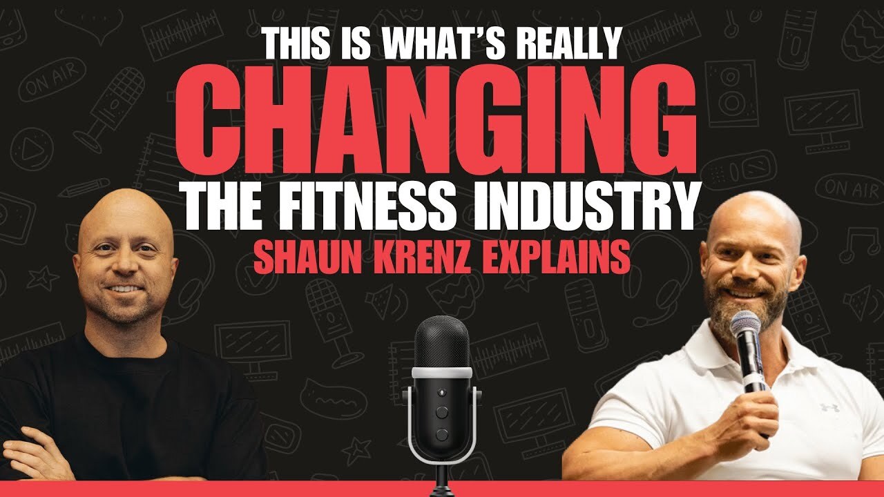 Ep 202: This Is What's REALLY Changing the Fitness Industry — Shaun Krenz Explains