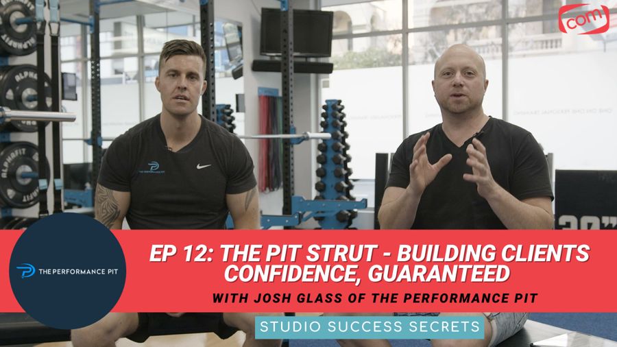 The Pit Strut - Building Clients Confidence, Guaranteed | Studio Success Secrets Ep 12 With Josh Glass