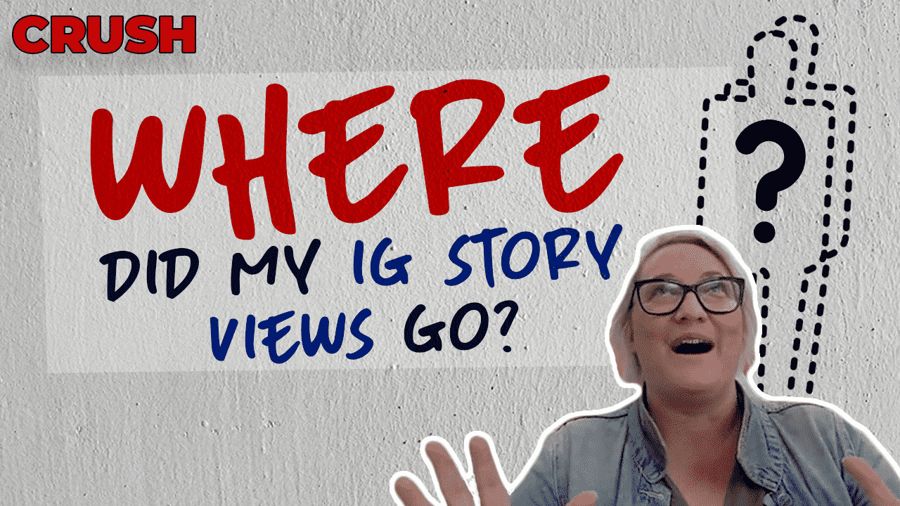 What's happened to all my Instagram Story views? | Crush Wednesday Episode 90