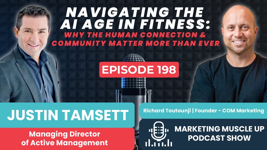 Ep 199: The AI Era Of Fitness — Why Human Connection Matters More Than Ever with Justin Tamsett