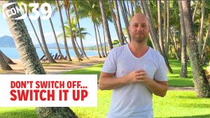 Read more about the article Don’t Switch Off… Switch It Up #39