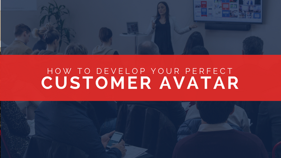 You are currently viewing How To Develop Your Perfect Customer Avatar