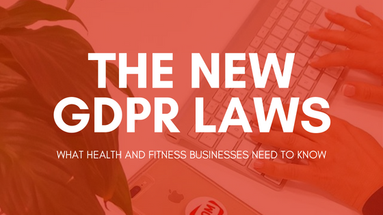 Read more about the article GDPR Laws and What It Means For Your Fitness Business