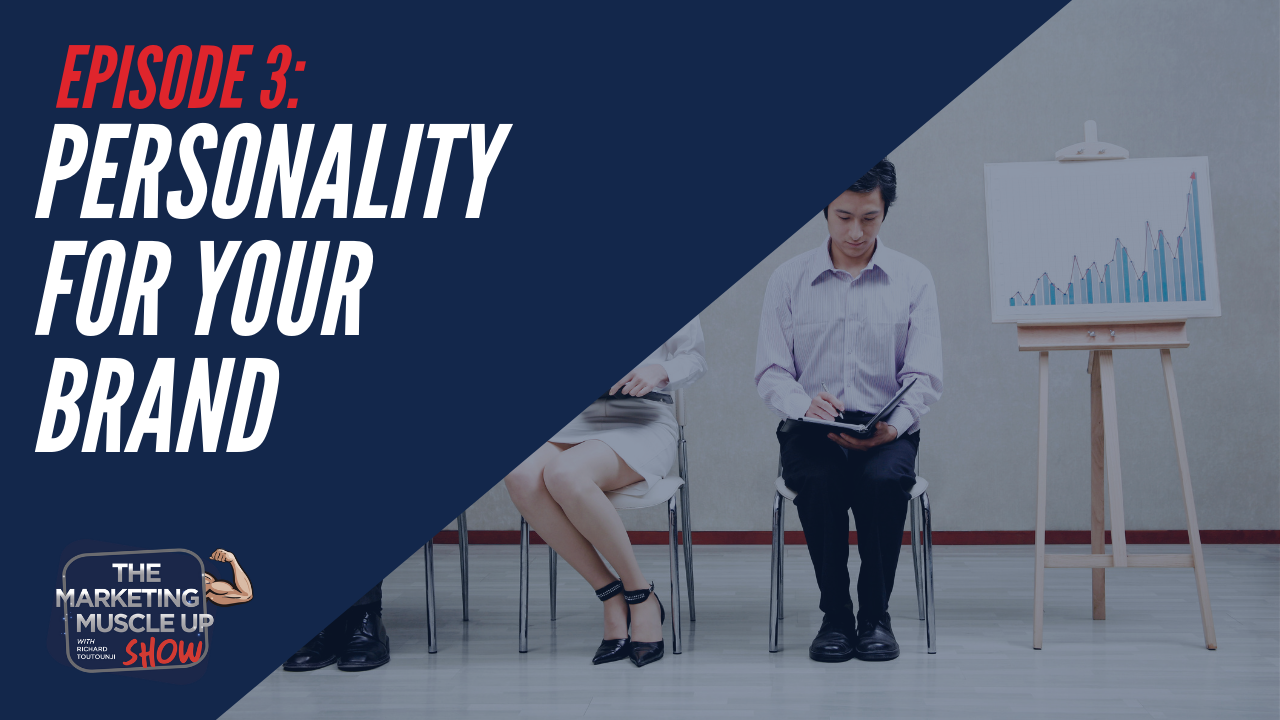 You are currently viewing Personality For Your Brand | Marketing Muscle Up Podcast Ep 3