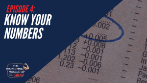 Read more about the article Know Your Numbers | Marketing Muscle Up Podcast Ep 4