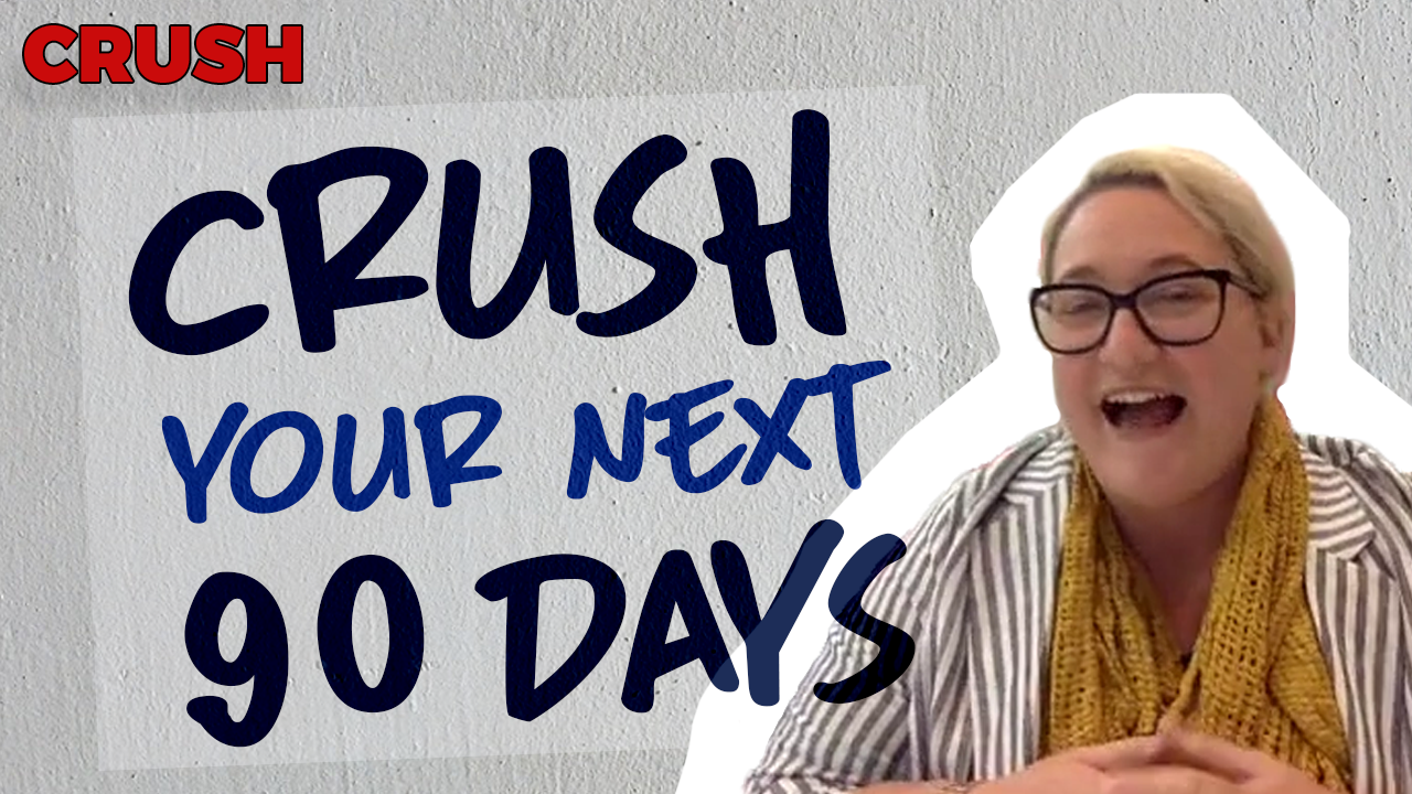 You are currently viewing How To Crush Your Goals In The Next 90 Days | Crush Wednesday Ep 70