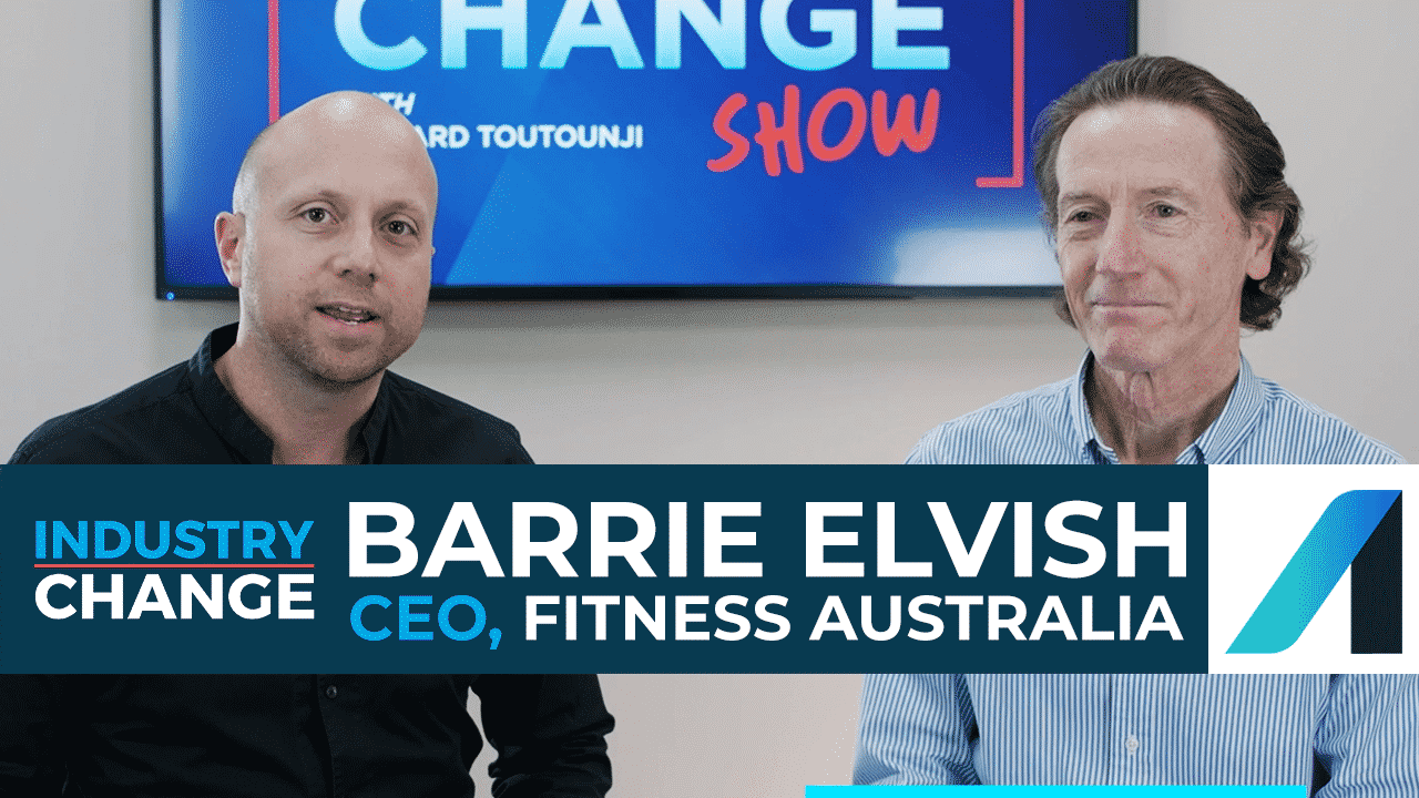 You are currently viewing How to get more Australian’s Fit & Active with Fitness Australia CEO, Barrie Elvish | Industry Change Episode 20
