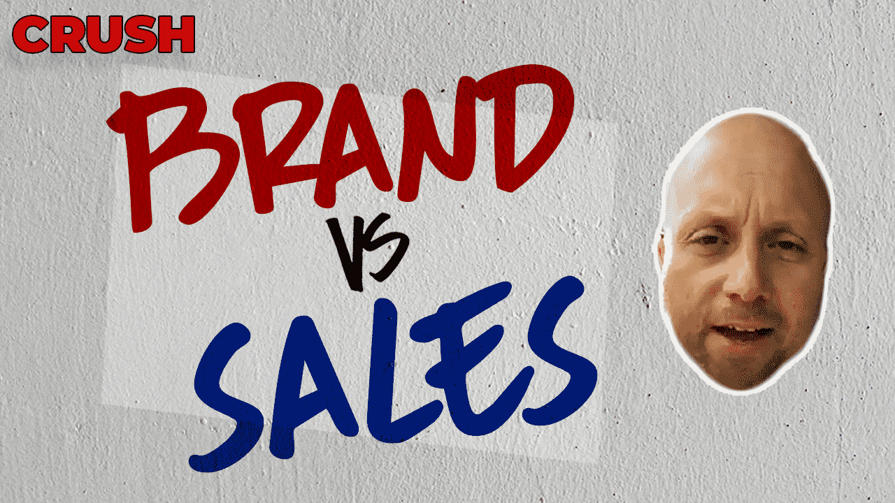 You are currently viewing Brand Vs. Sales | Crush Wednesday Episode 82