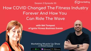 How COVID Changed The Fitness Industry Forever And How You Can Ride The Wave With Mel Tempest Of Ignite Fitness Business Events