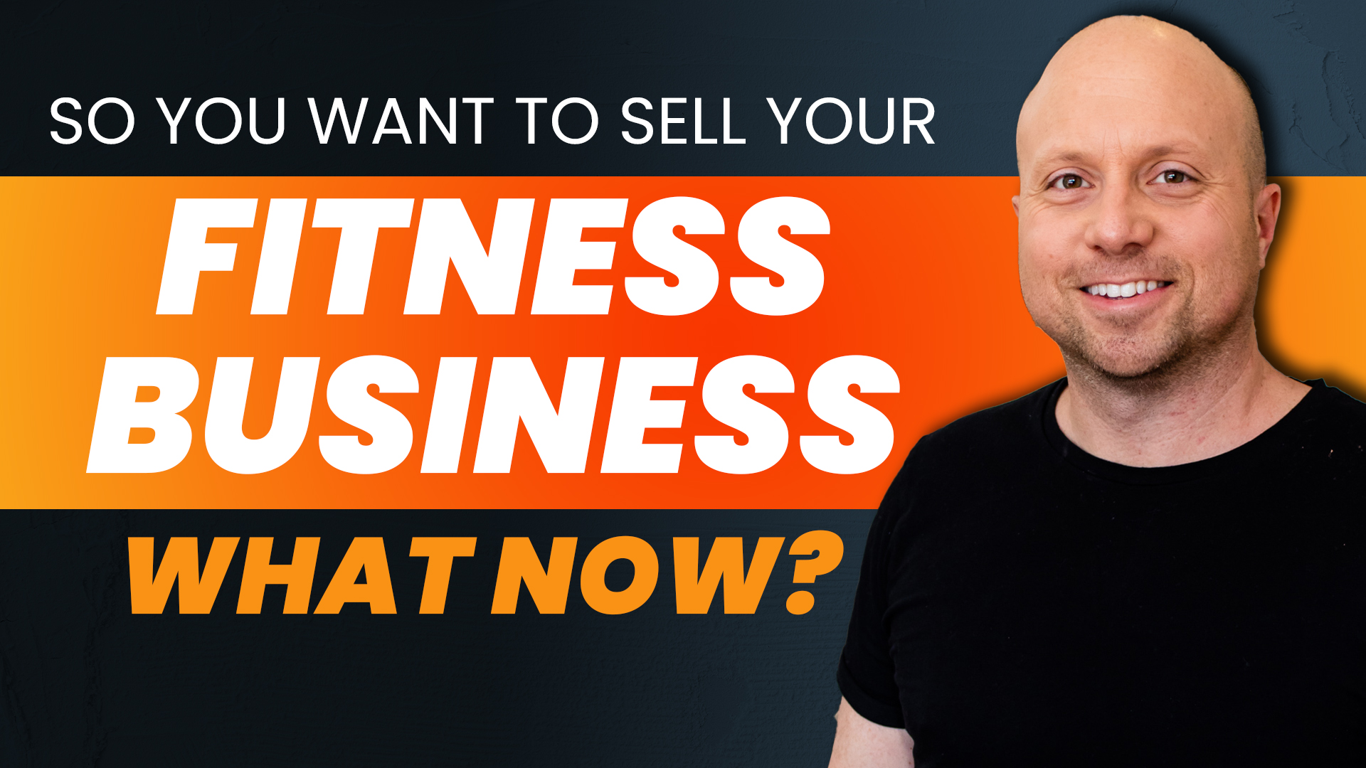Episode 157: So you want to sell your fitness business. What now ?