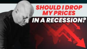 Read more about the article Ep 178: Should I Drop My Prices In a Recession?